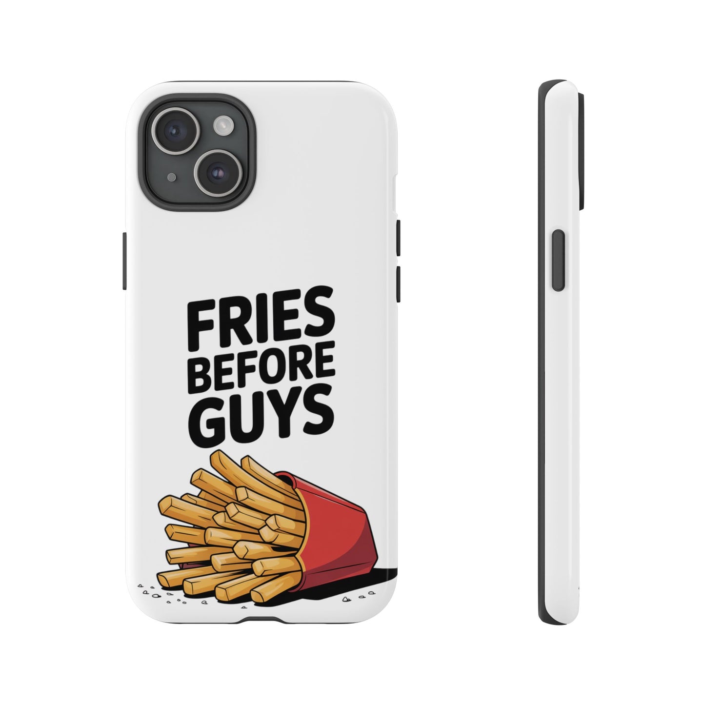 Fries Before Guys - Tough Cases