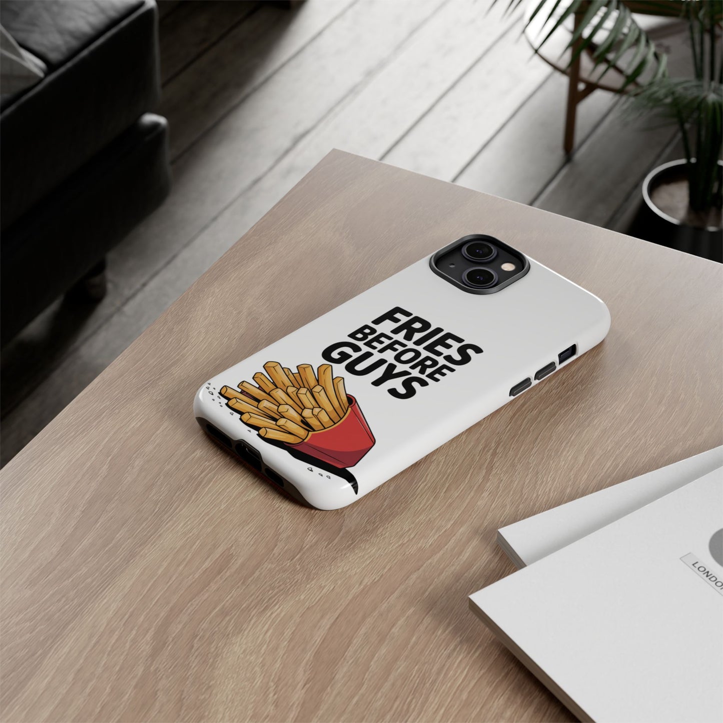 Fries Before Guys - Tough Cases