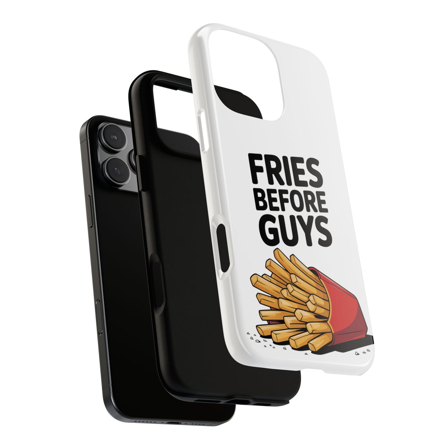 Fries Before Guys - Tough Cases