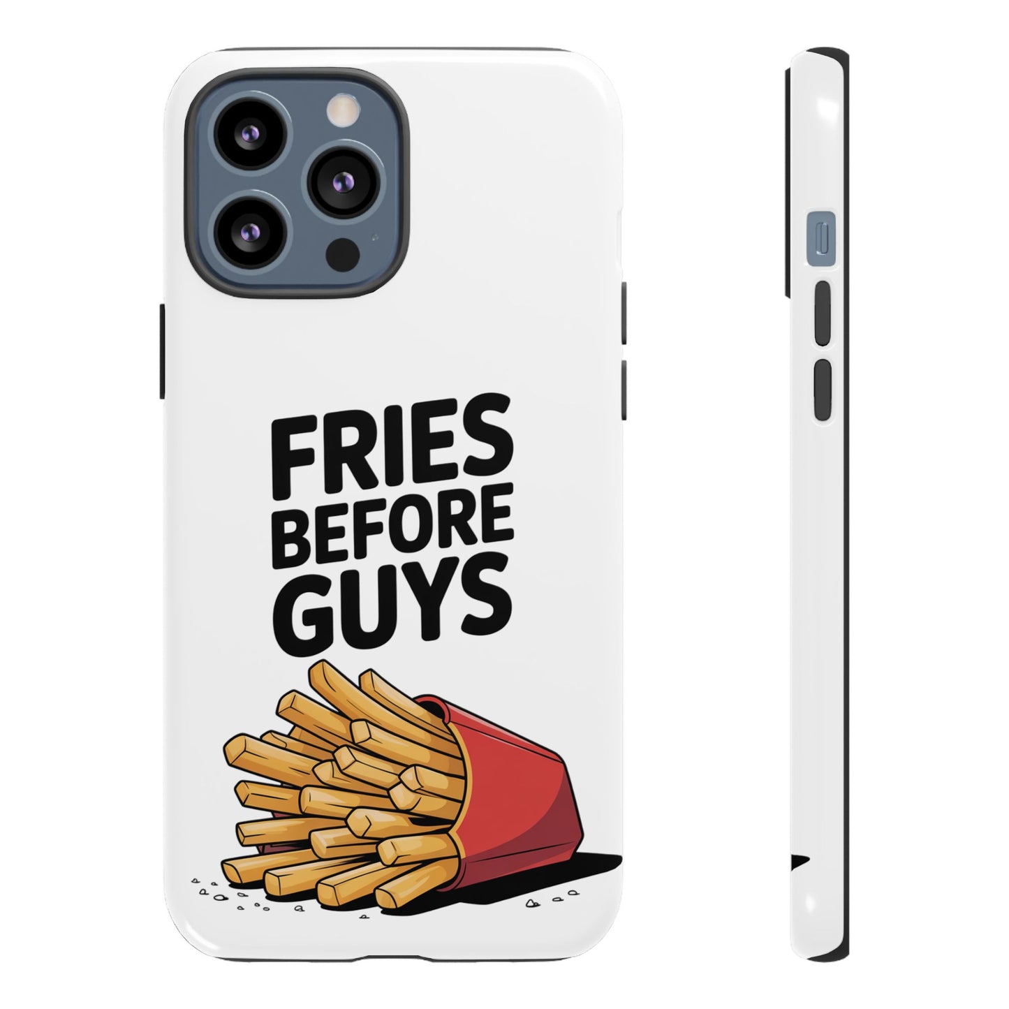 Fries Before Guys - Tough Cases
