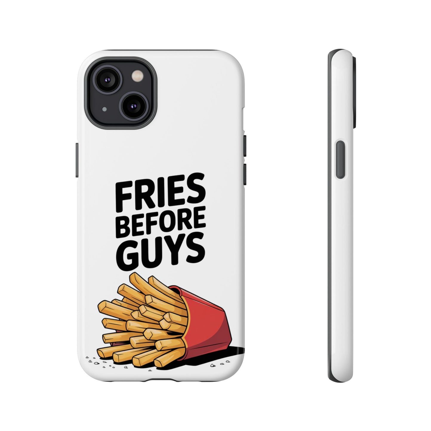 Fries Before Guys - Tough Cases