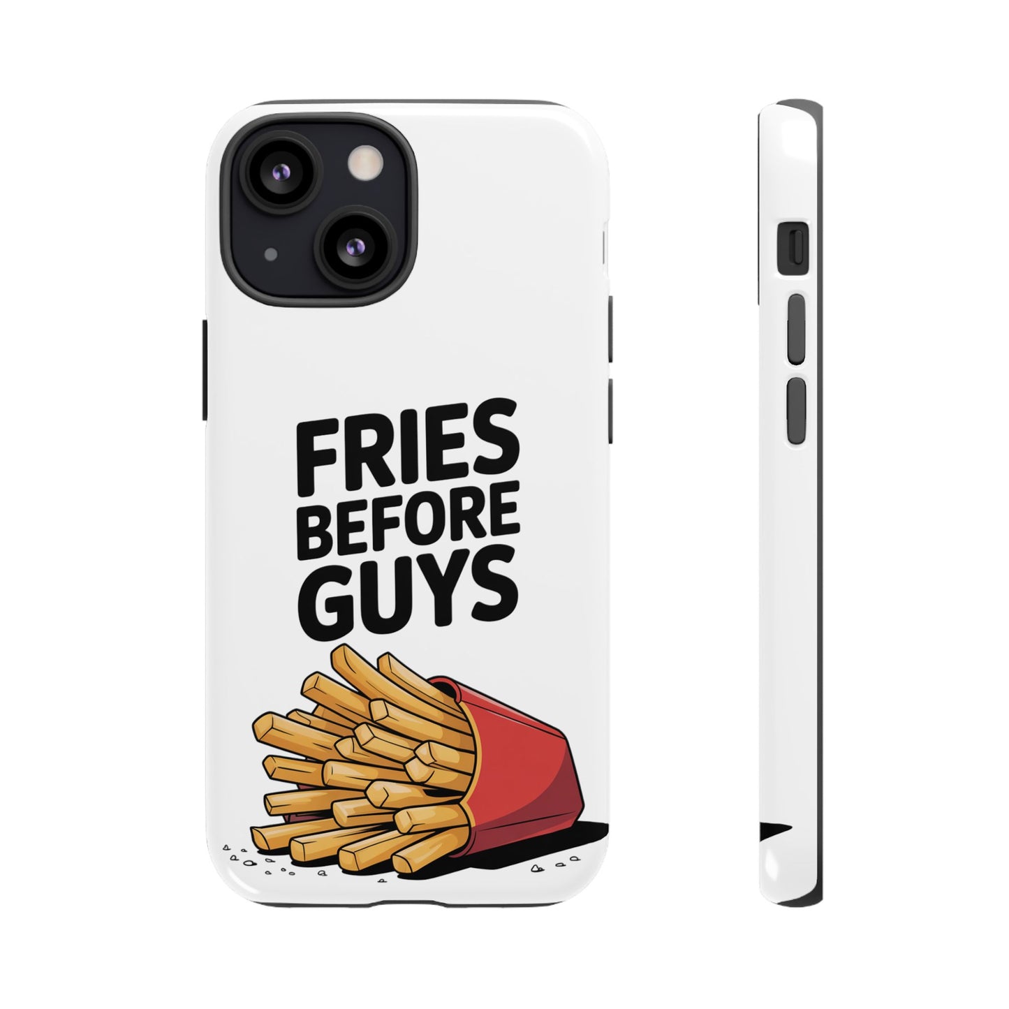 Fries Before Guys - Tough Cases