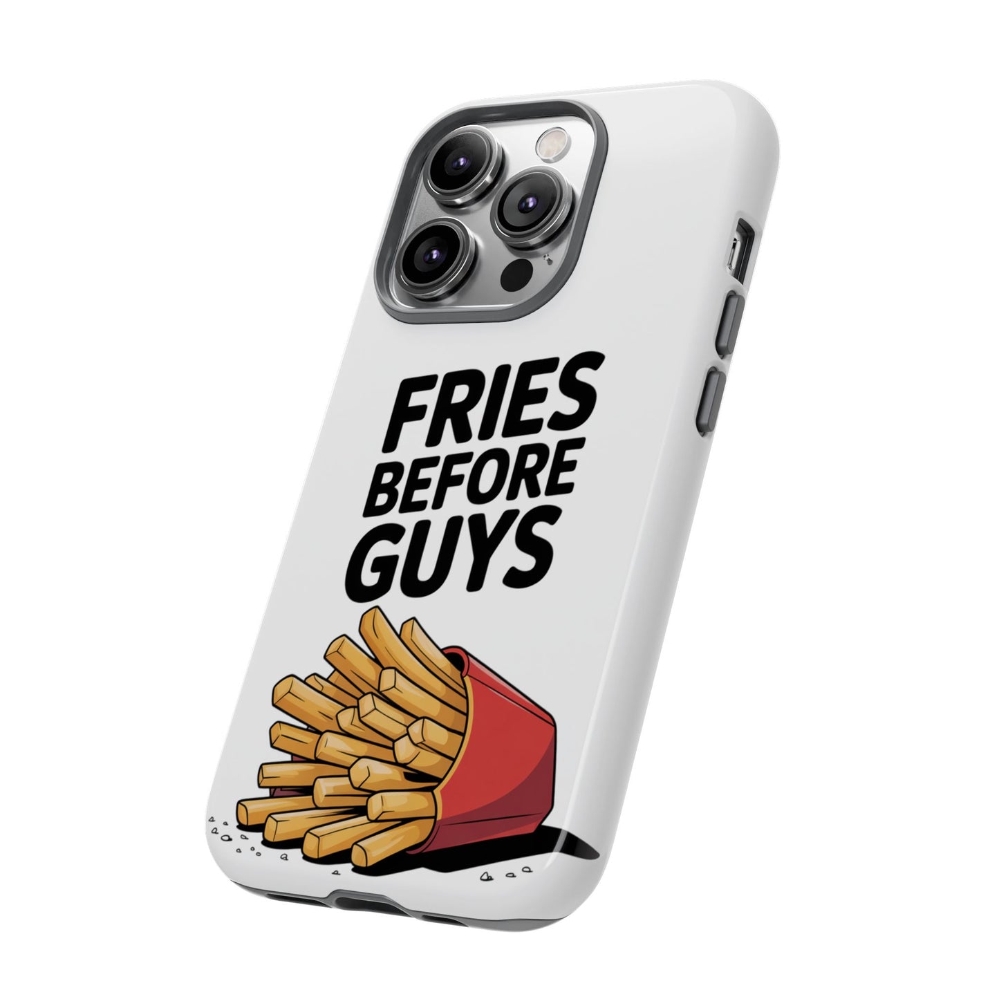 Fries Before Guys - Tough Cases