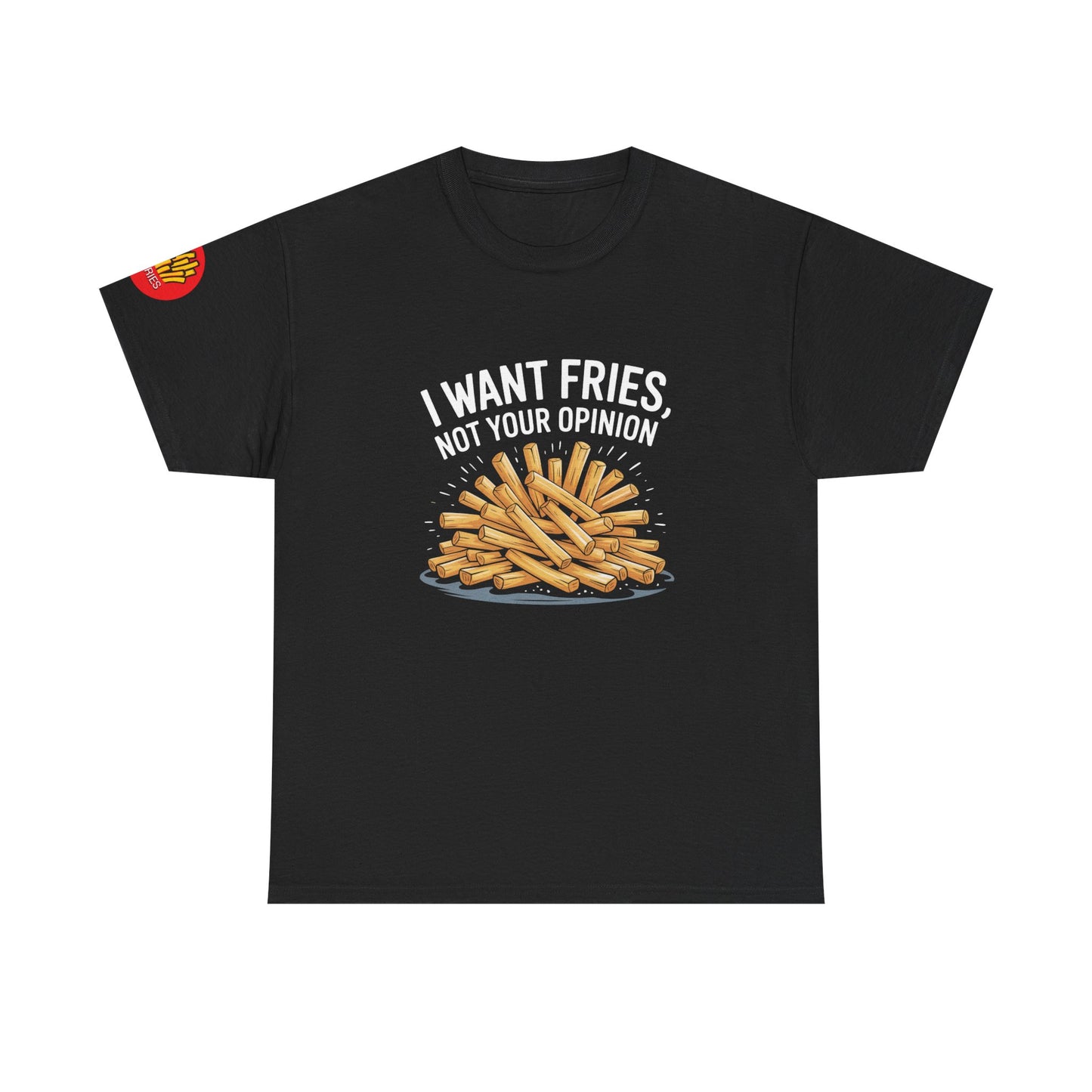 I Want Fries Unisex Heavy Cotton Tee
