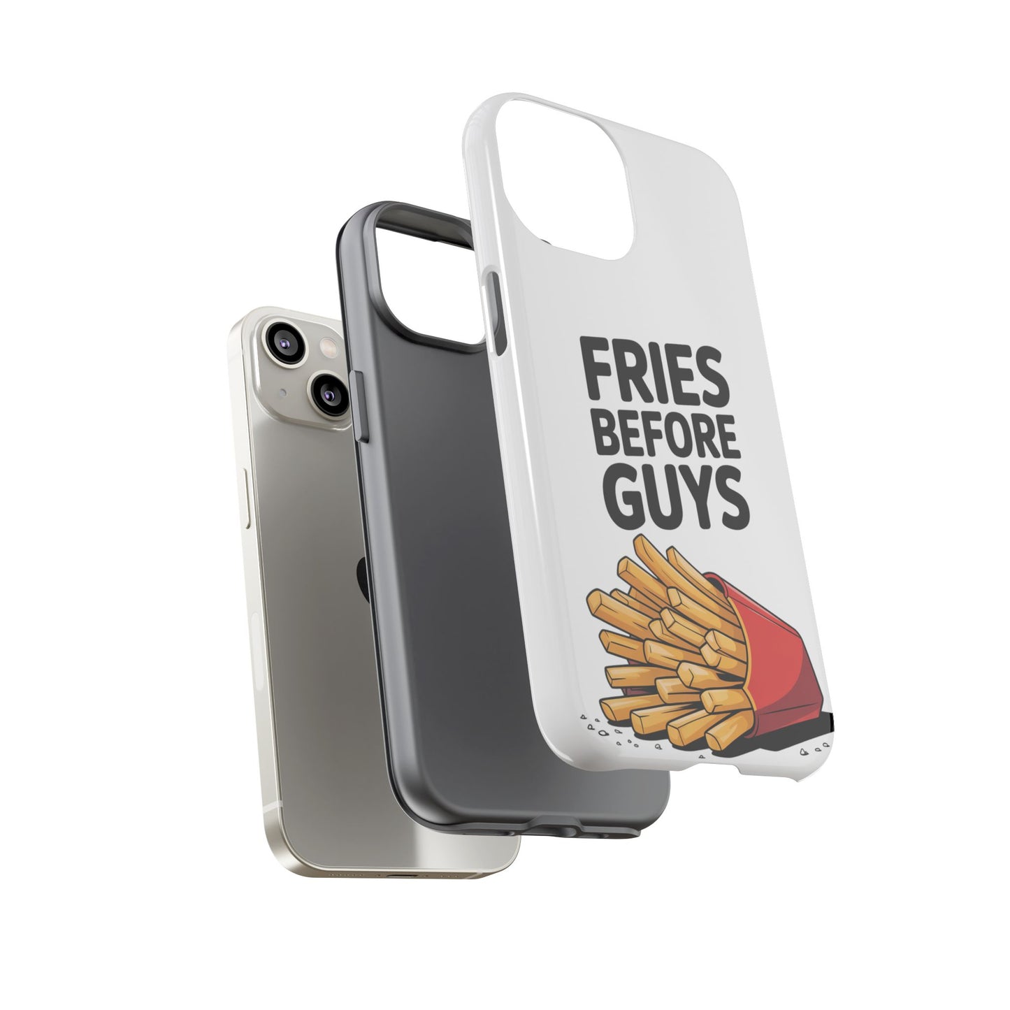 Fries Before Guys - Tough Cases