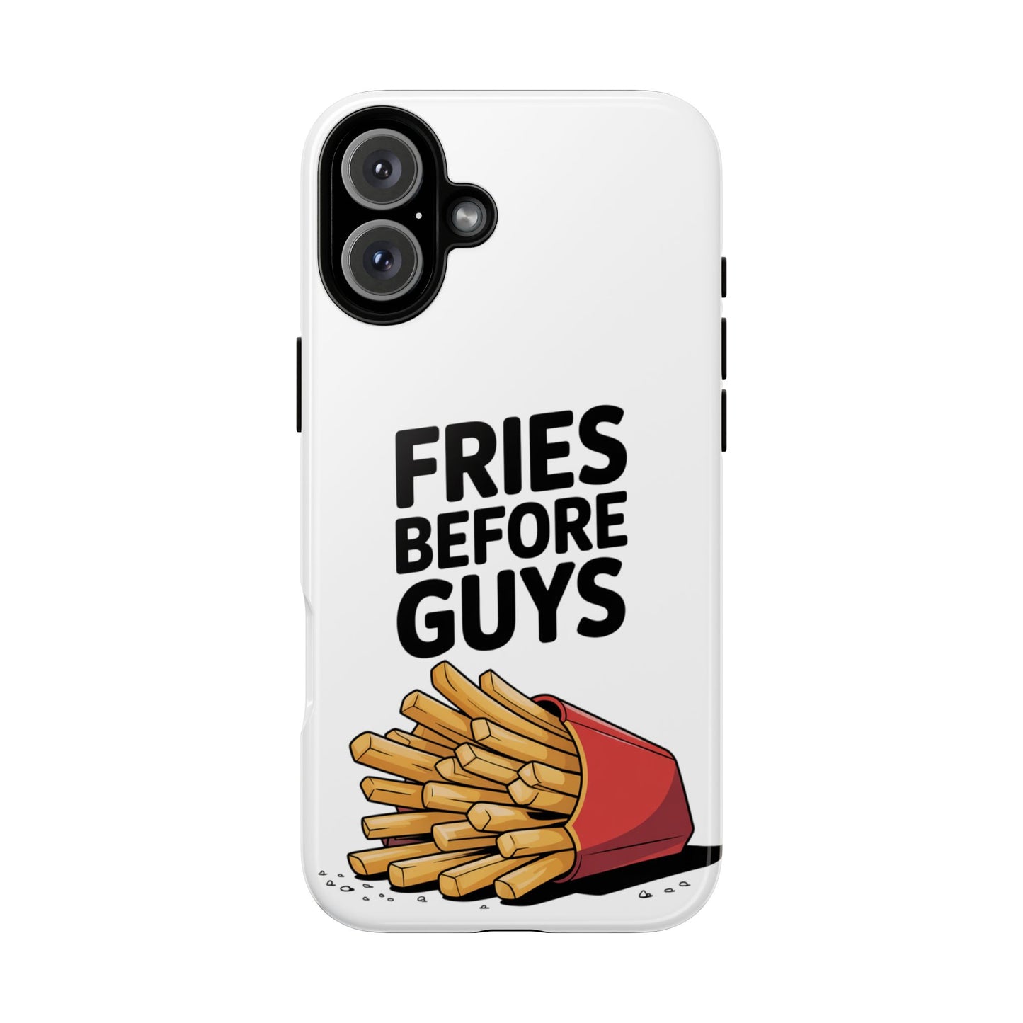 Fries Before Guys - Tough Cases
