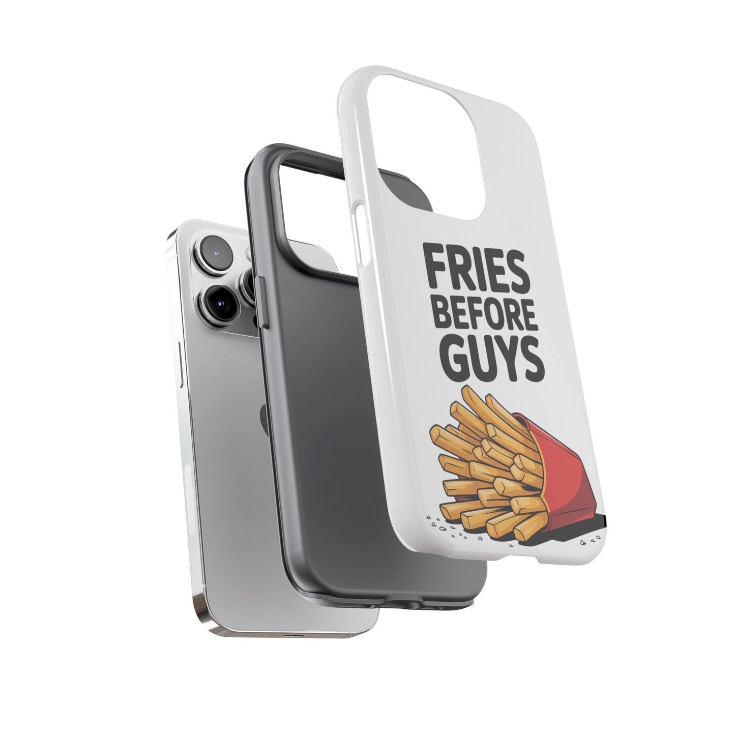 Fries Before Guys - Tough Cases