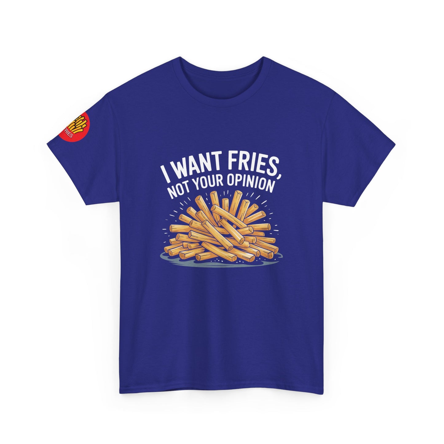 I Want Fries Unisex Heavy Cotton Tee