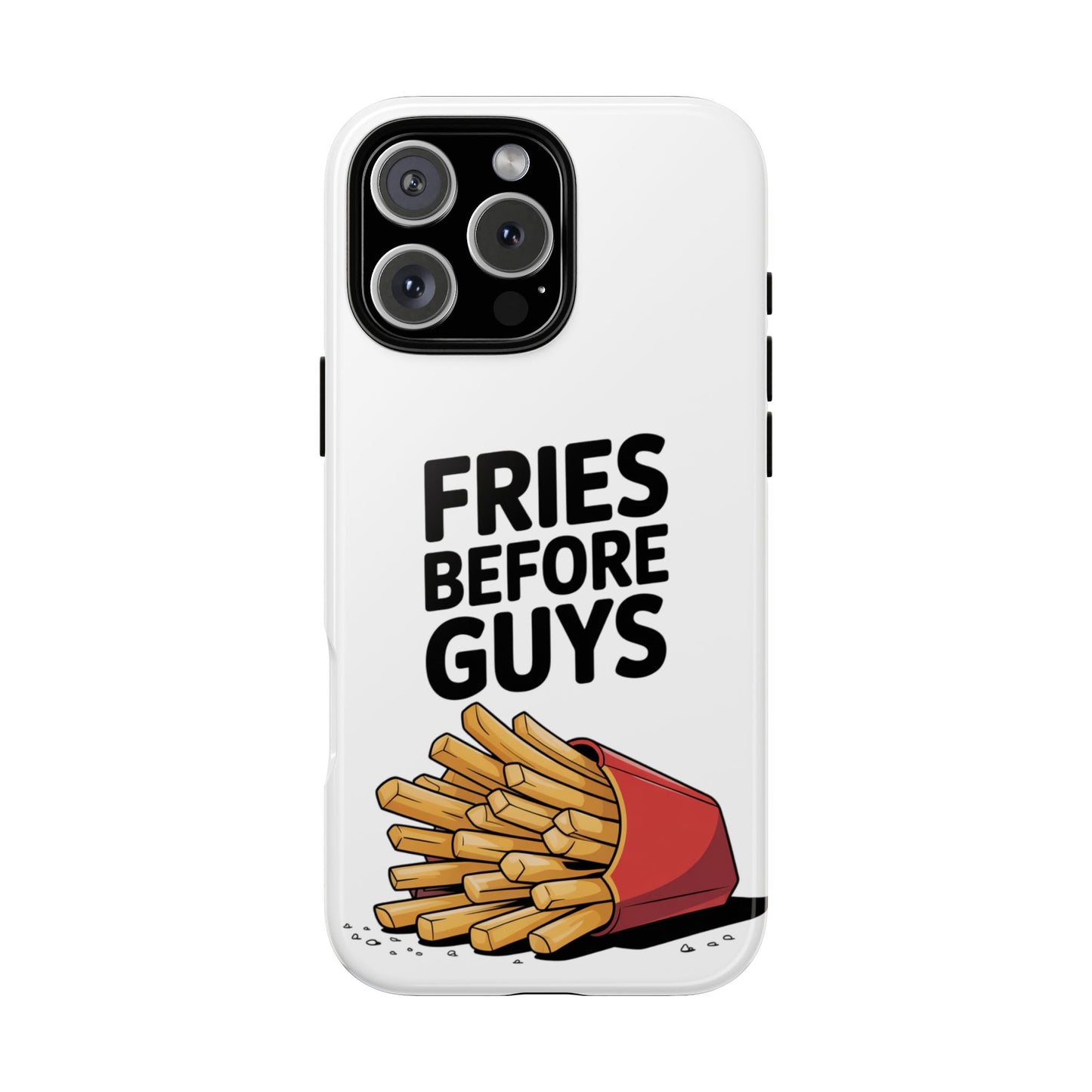 Fries Before Guys - Tough Cases