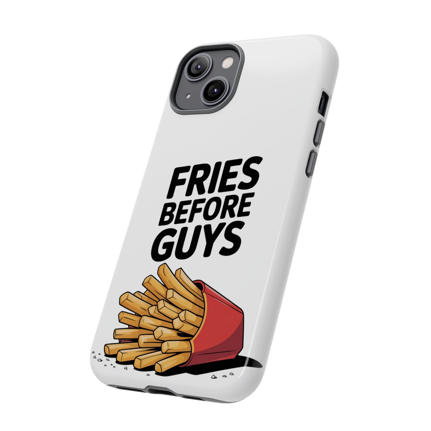 Fries Before Guys - Tough Cases