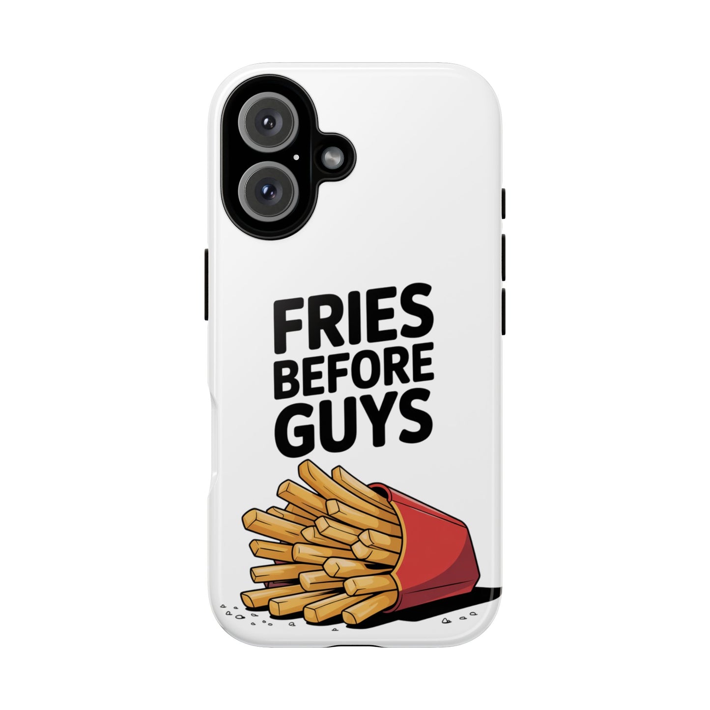 Fries Before Guys - Tough Cases