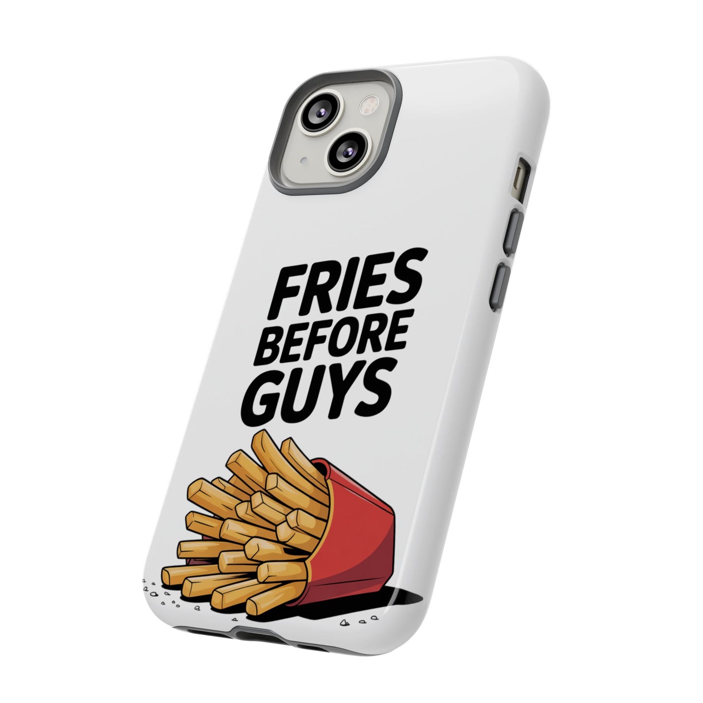 Fries Before Guys - Tough Cases