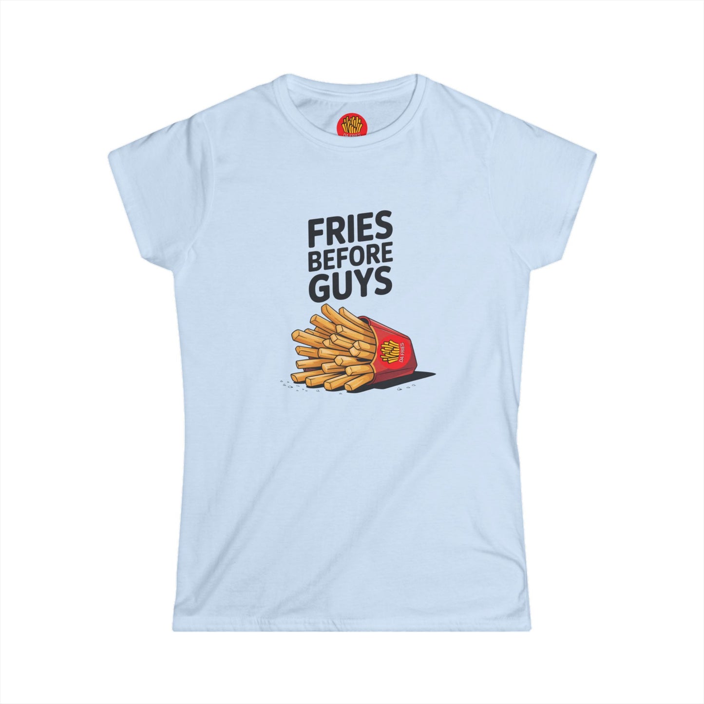Fries Before Guys - Women's Softstyle Tee