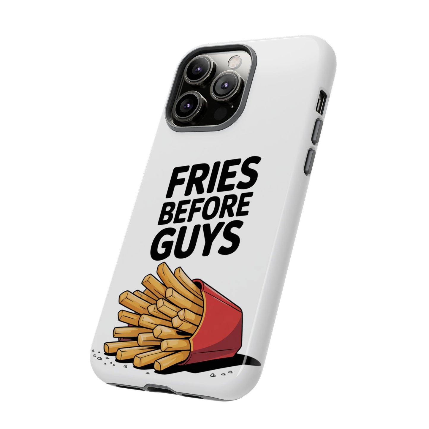 Fries Before Guys - Tough Cases