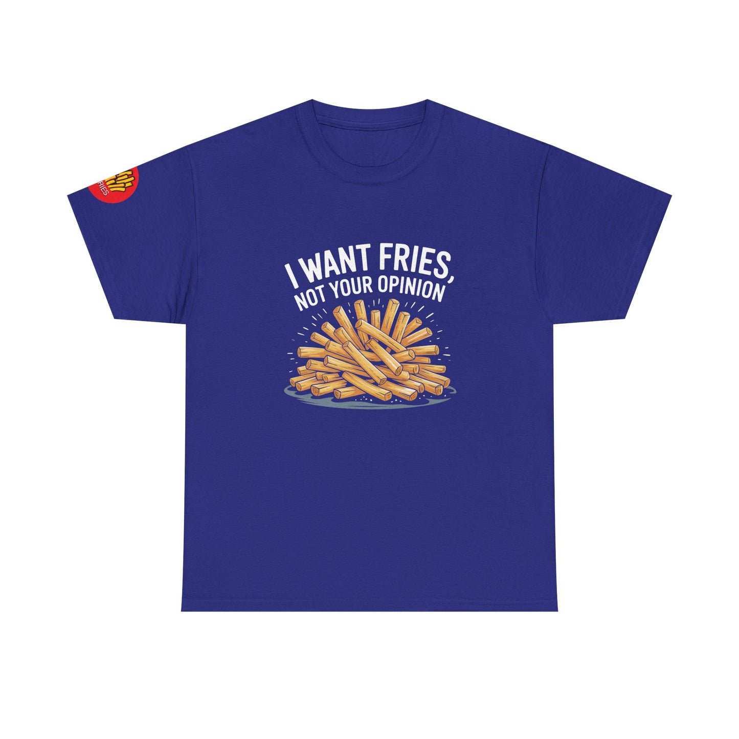 I Want Fries Unisex Heavy Cotton Tee