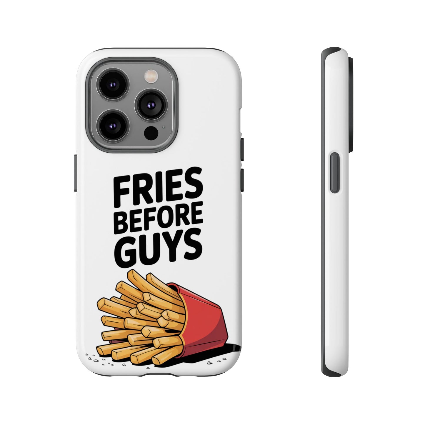 Fries Before Guys - Tough Cases