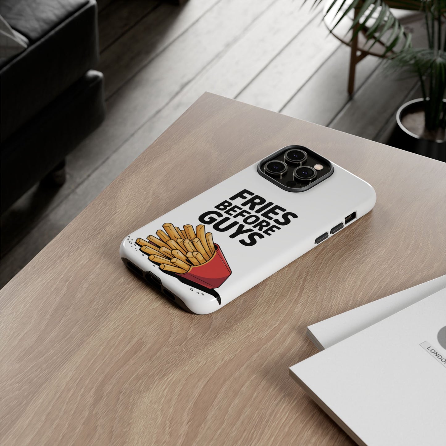 Fries Before Guys - Tough Cases