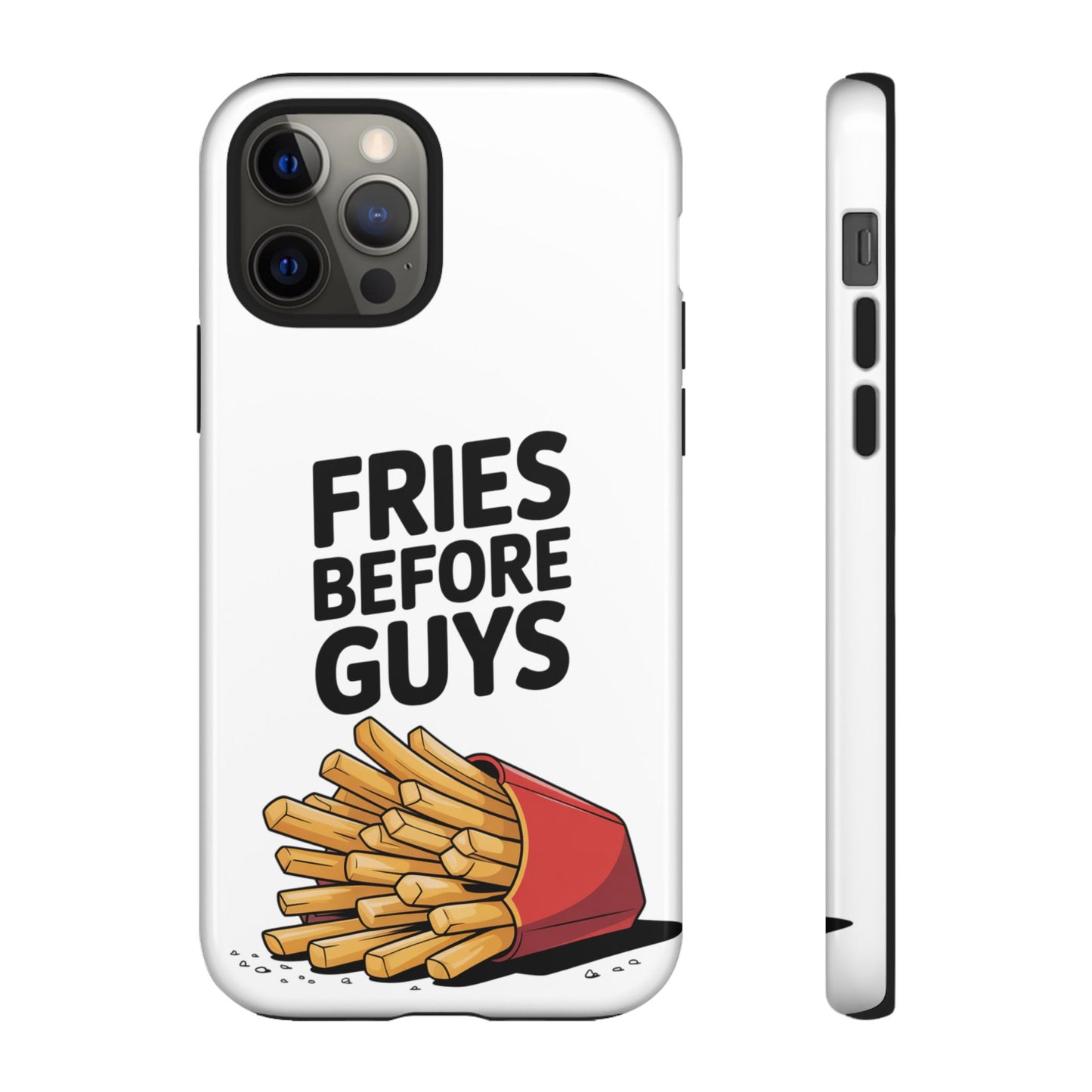 Fries Before Guys - Tough Cases