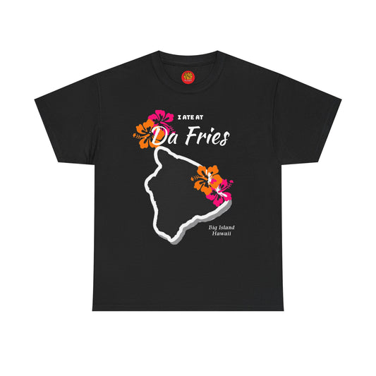 I ate at Da Fries Heavy Cotton Tee