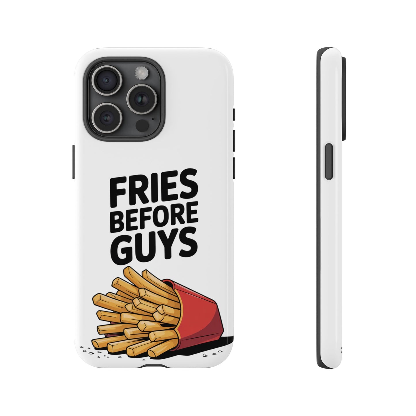 Fries Before Guys - Tough Cases