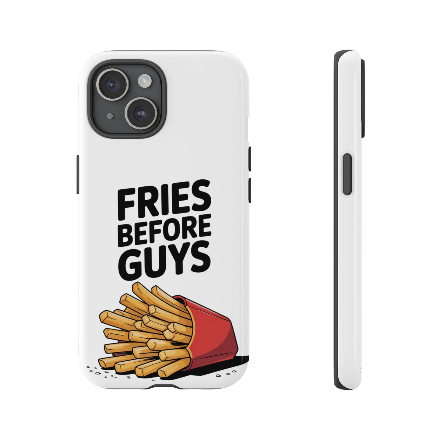 Fries Before Guys - Tough Cases