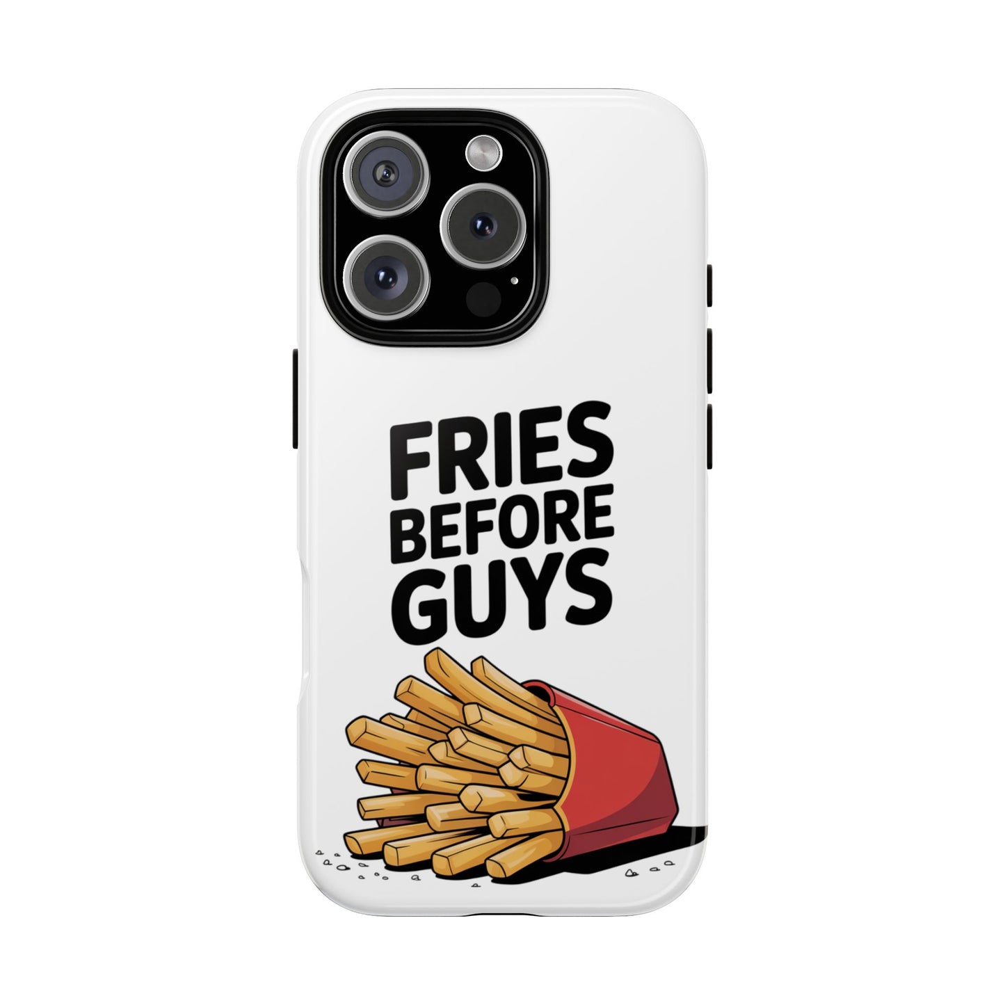 Fries Before Guys - Tough Cases