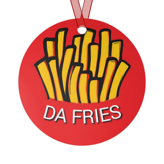 Da Fries Metal Ornaments